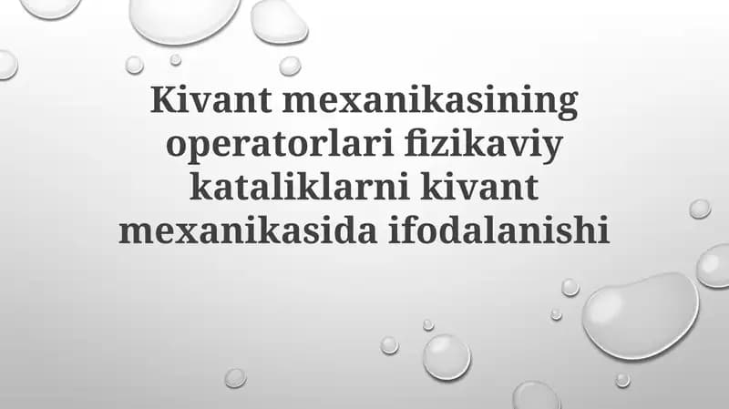 Kivantmexanikasining operatorlari va fizikaviykataliklar