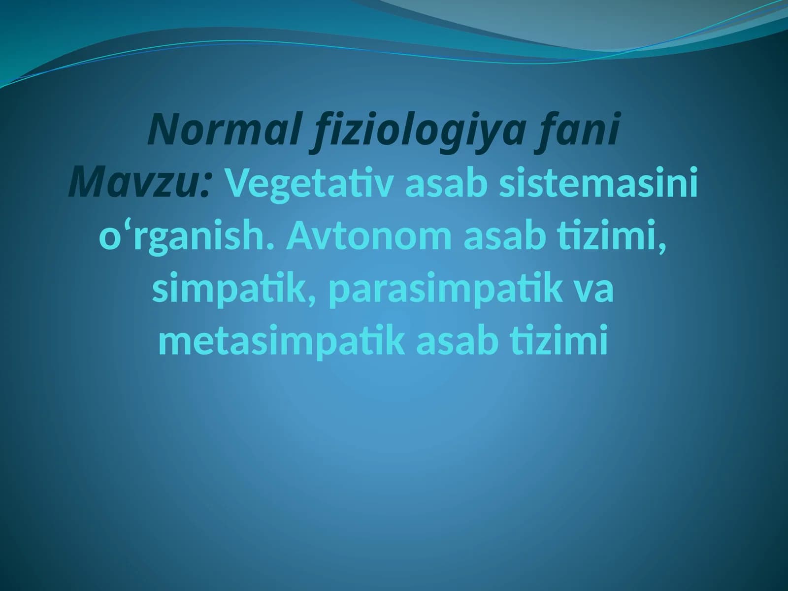 Vegetativ asab sistemasini o‘rganish