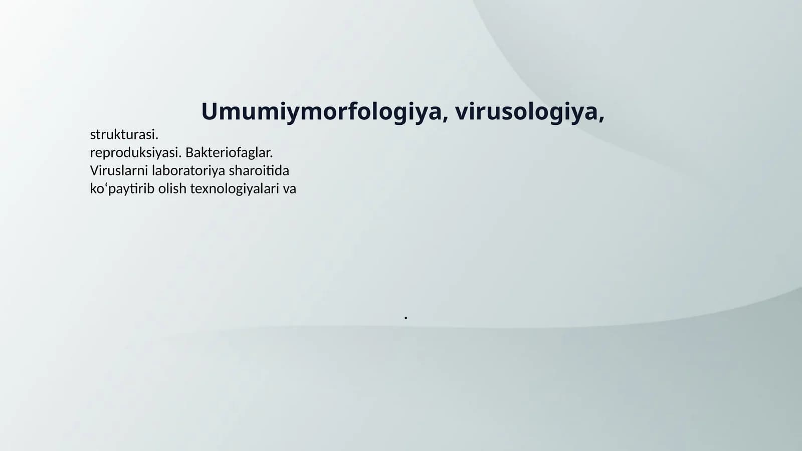 Umumiymorfologiya, virusologiya,