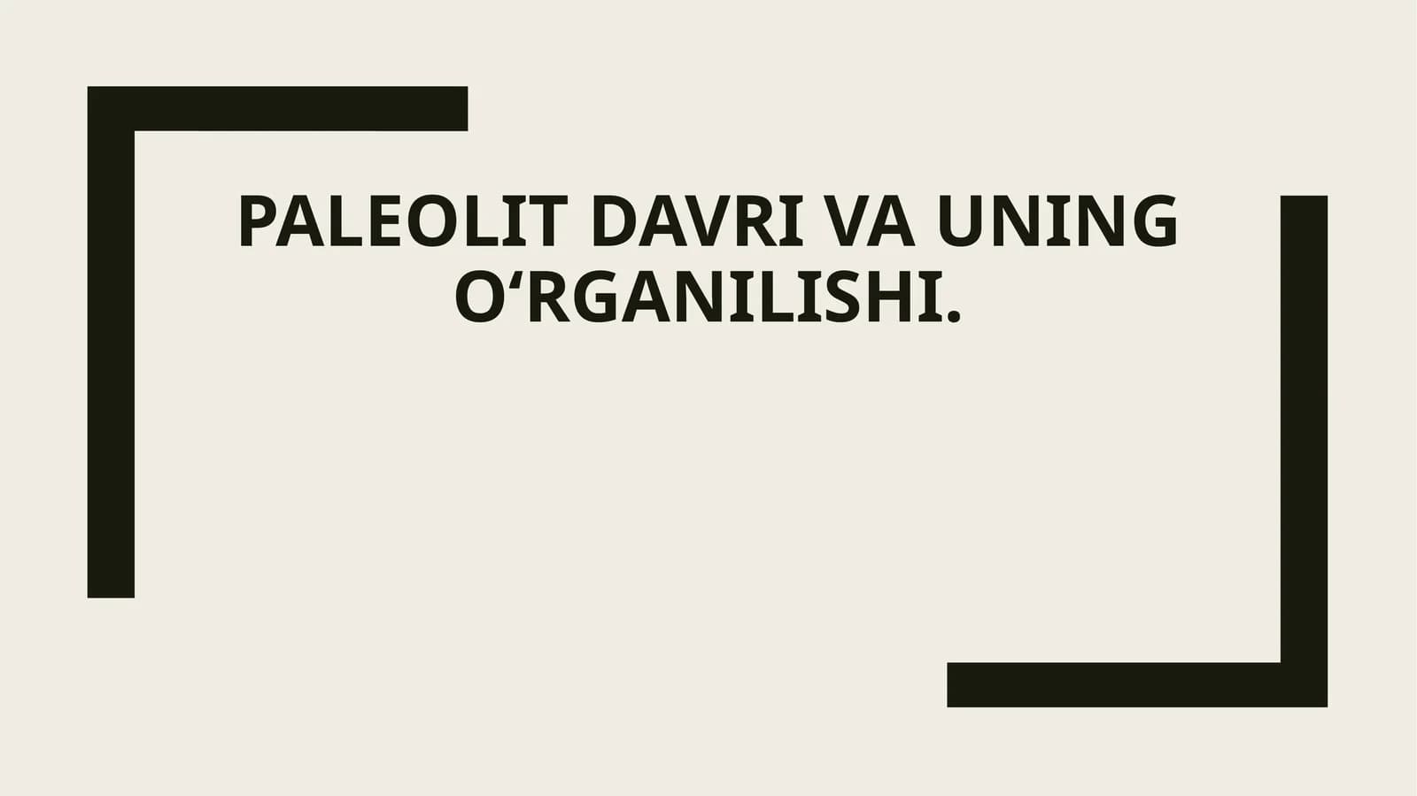 Paleolit davri va uning o‘rganilishi