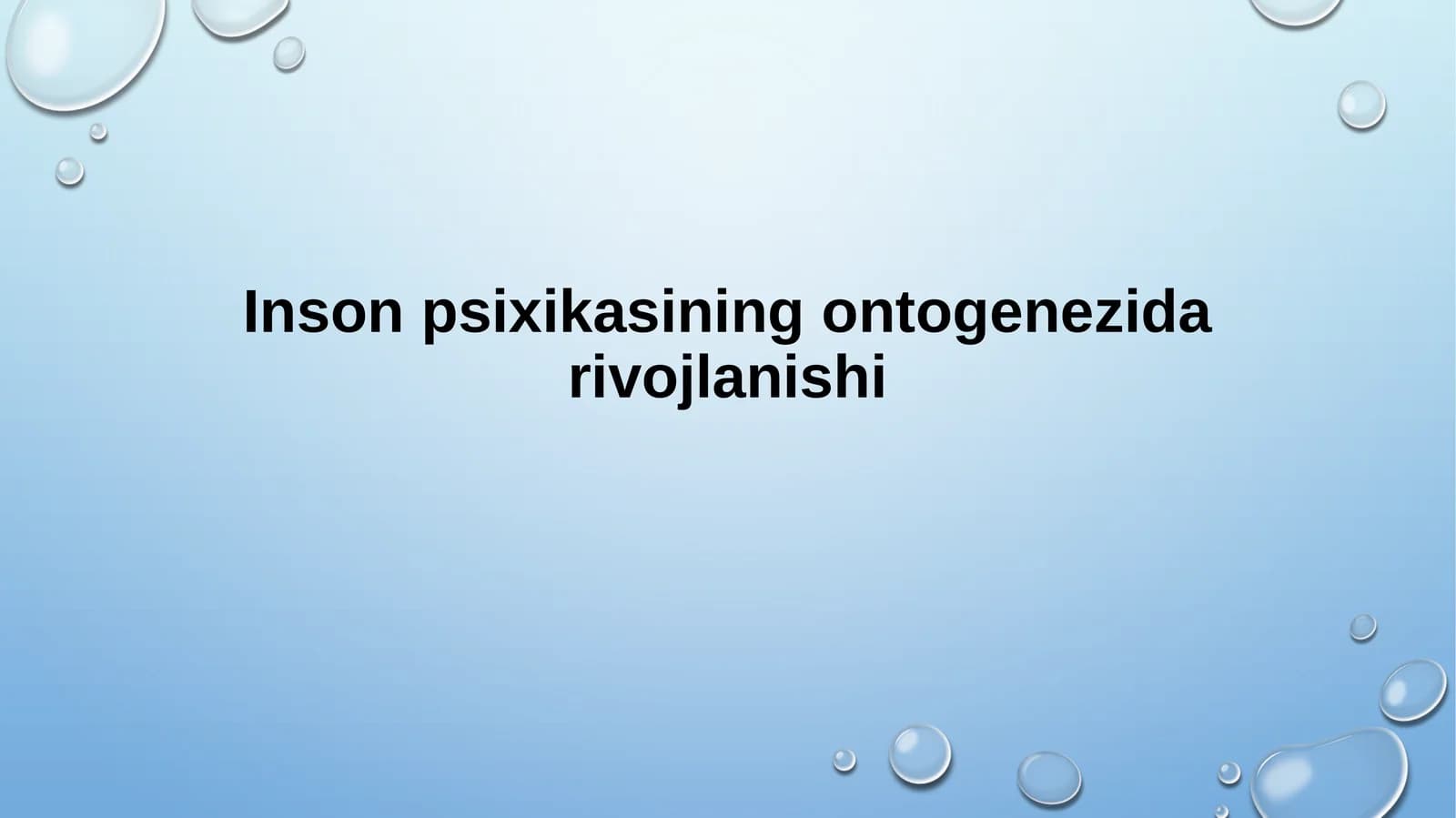 Inson psixikasining ontogenezida rivojlanishi