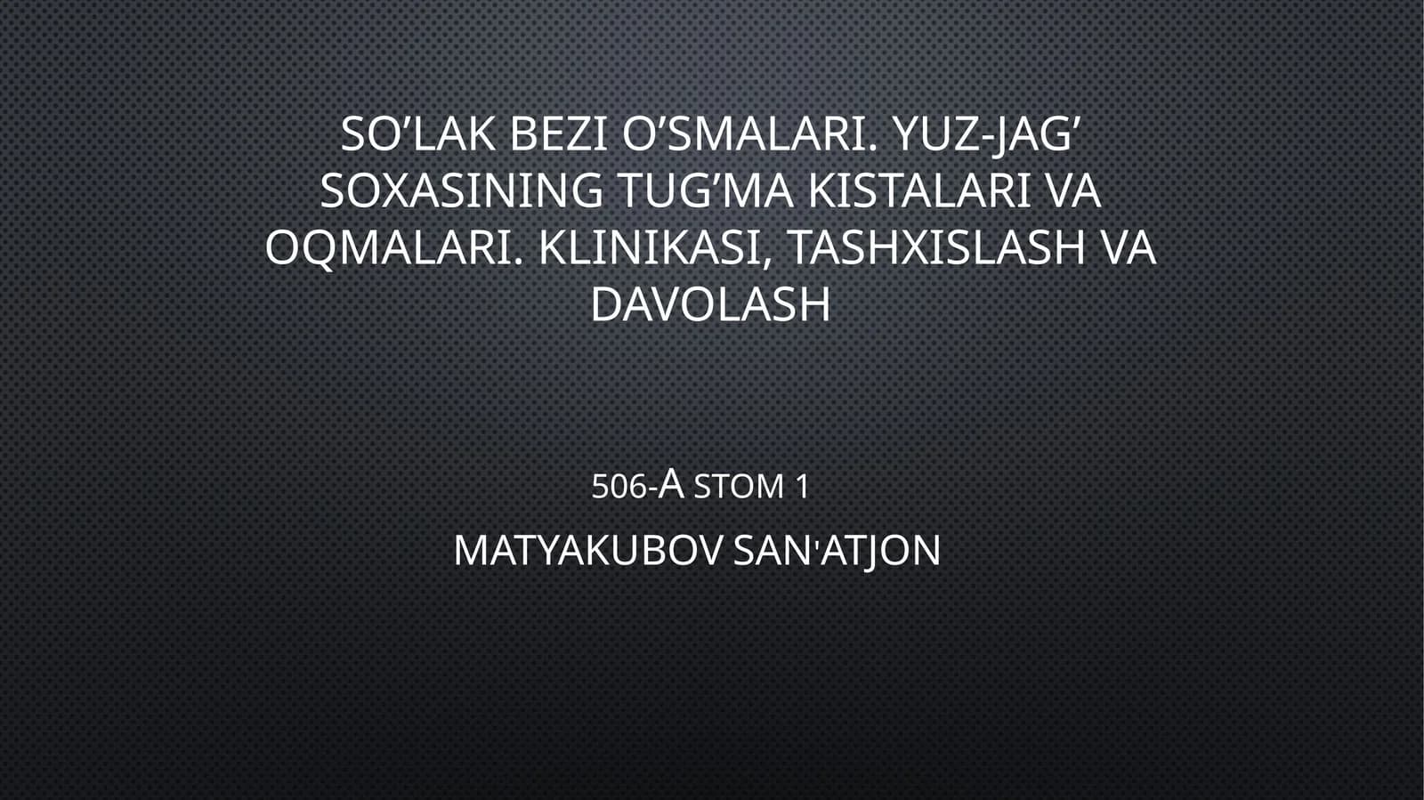 SO’LAK BEZI O’SMALARI