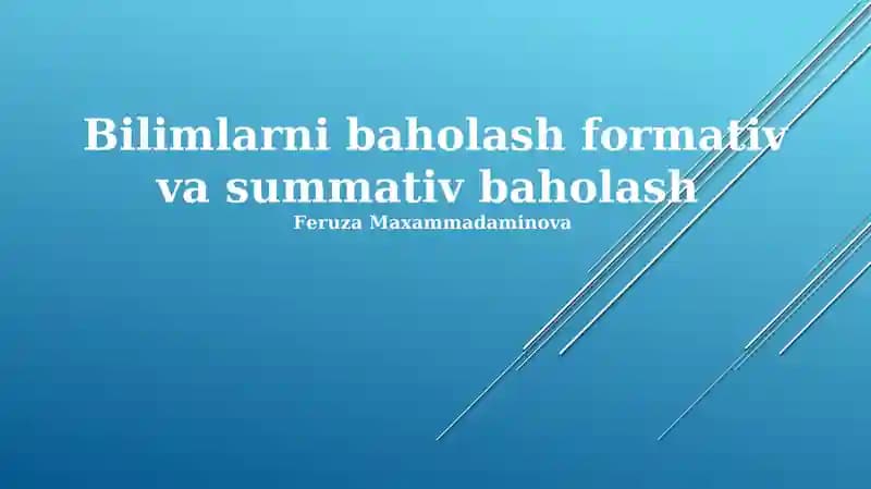 Bilimlarni baholash formativ va summativ baholash