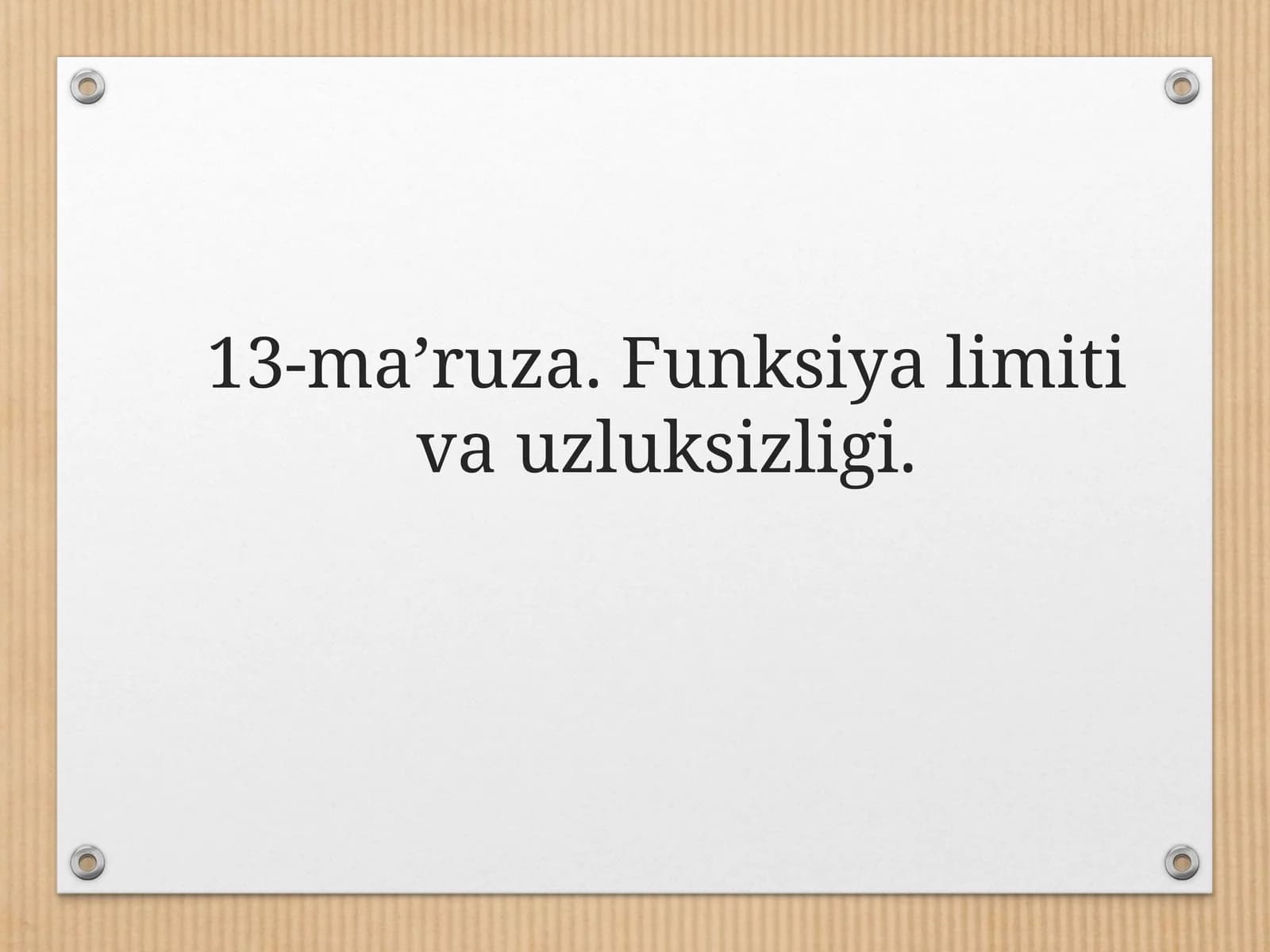 13-mа’ruzа. Funksiya limiti va uzluksizligi