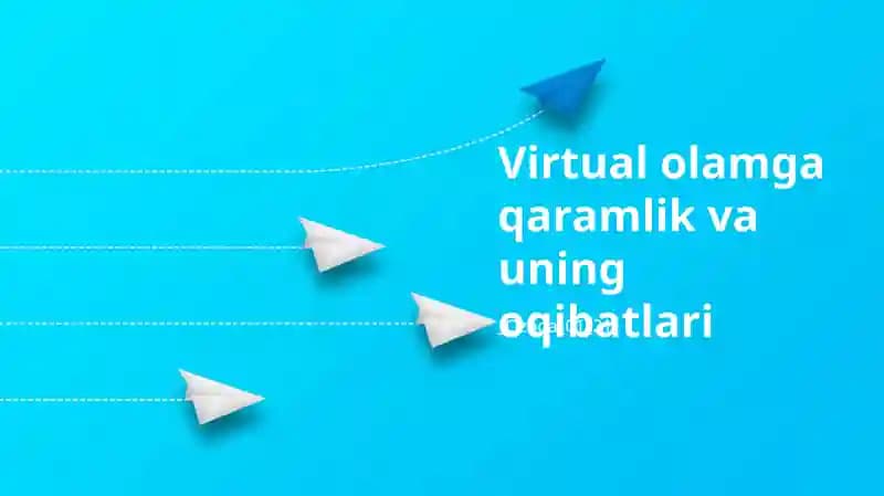 Virtual olamga qaramlik va uning oqibatlari