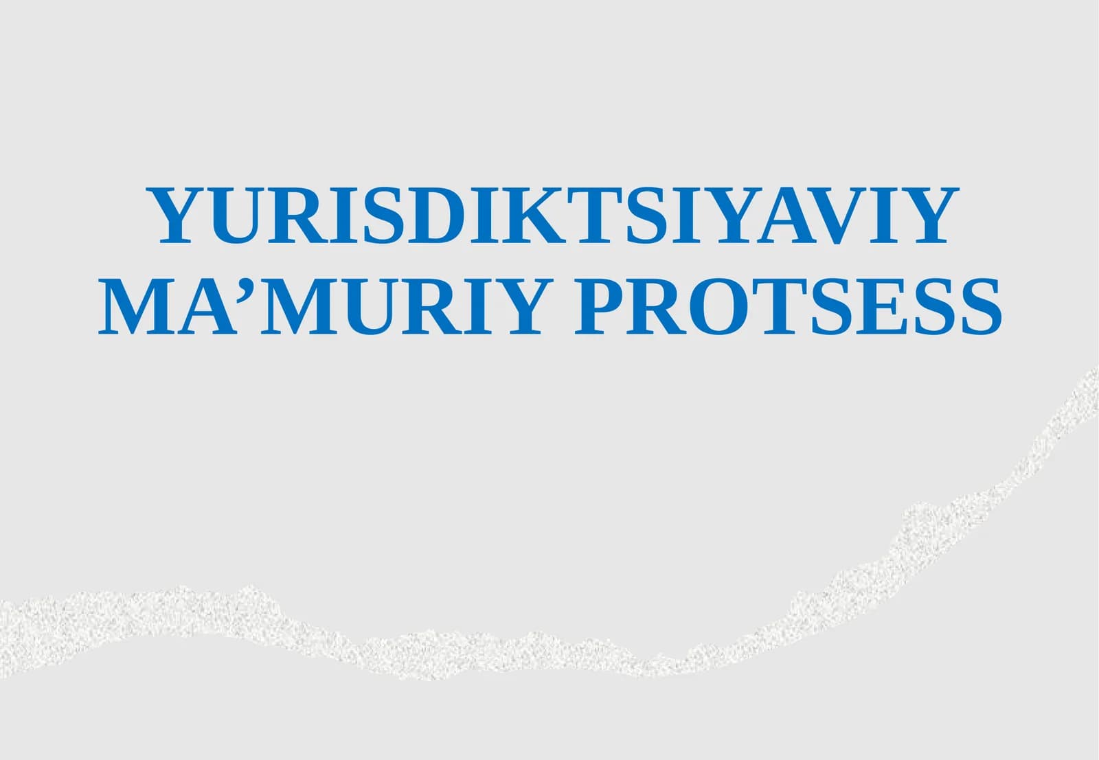 YURISDIKTSIYAVIY MA’MURIY PROTSESS