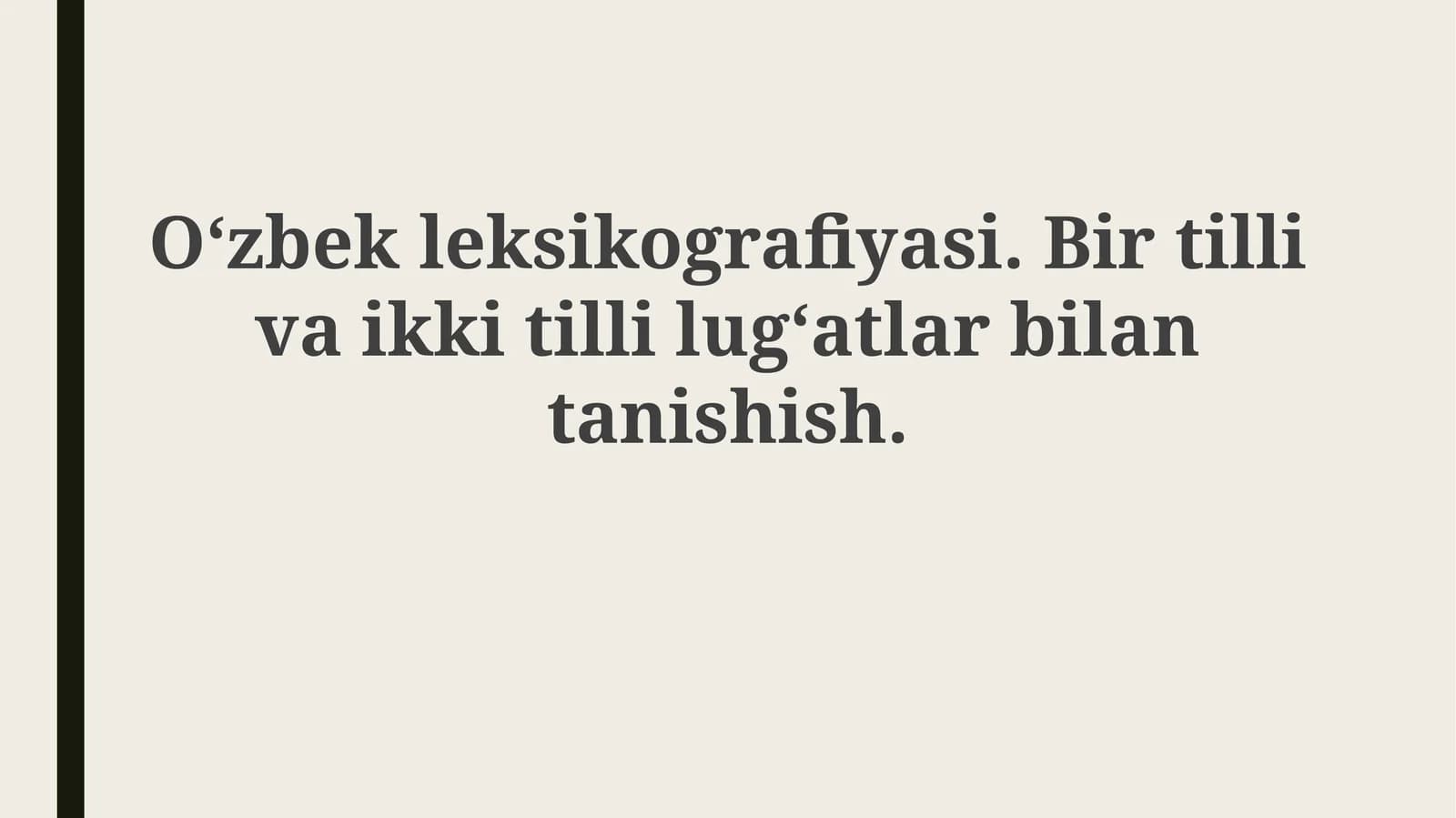 O‘zbekleksikografiyasi. Birtillivaikkitillilug‘atlarbilantanishish