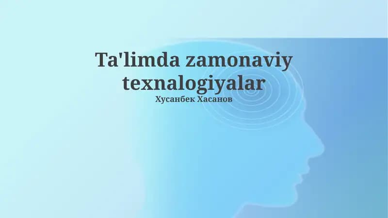 Zamonaviy texnologiyalar ta'limda