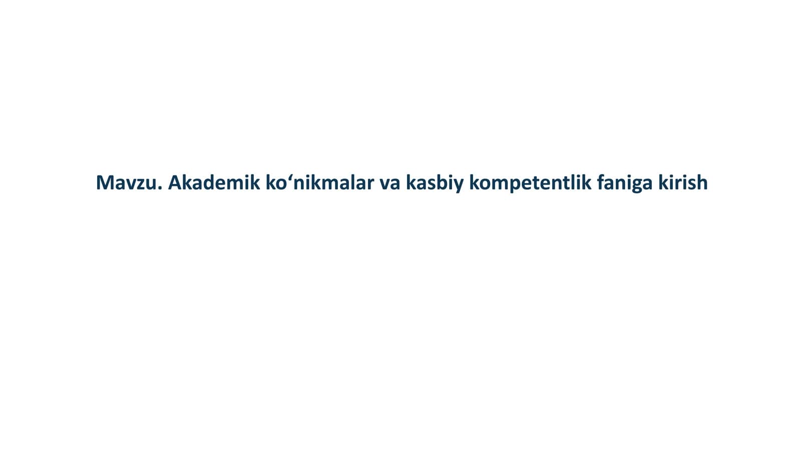 Akademik ko'nikmalar va Kasbiy Kompetentlik faniga kirish