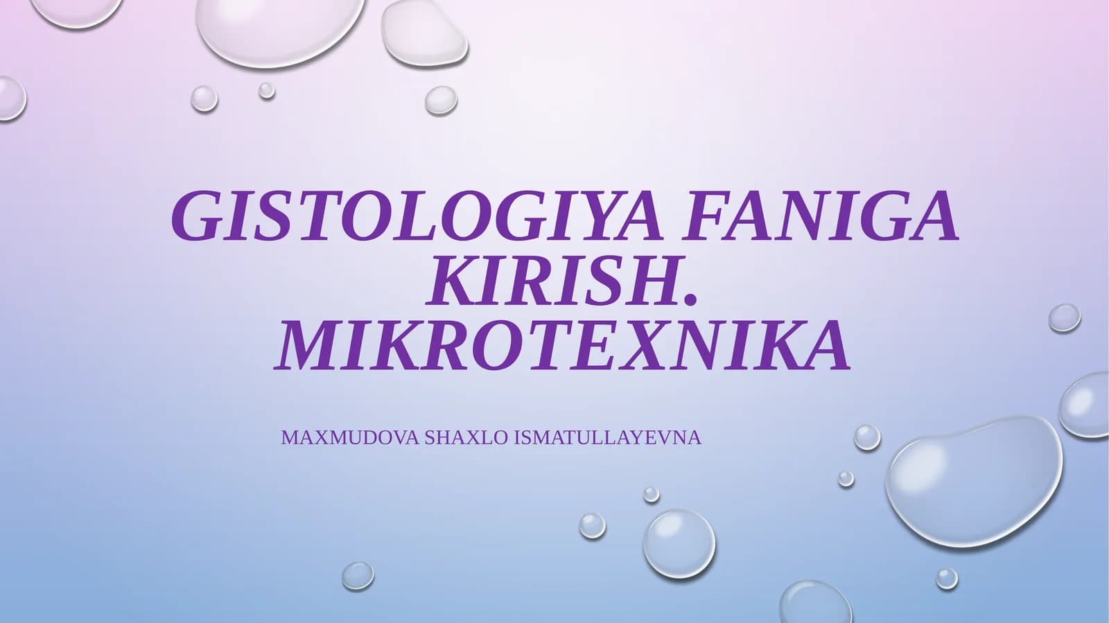Gistologiyafanigakirish.Mikrotexnika