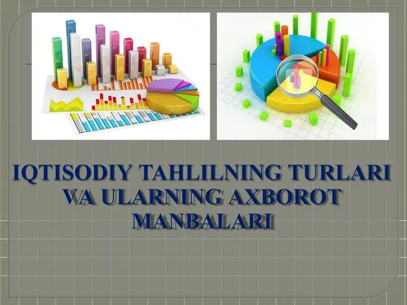 IQTISODIY TAHLILNING TURLARI VA ULARNING AXBOROT MANBALARI