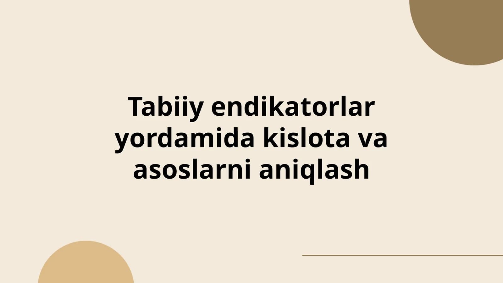 Tabiiy endikatorlar yordamida kislota va asoslarni aniqlash