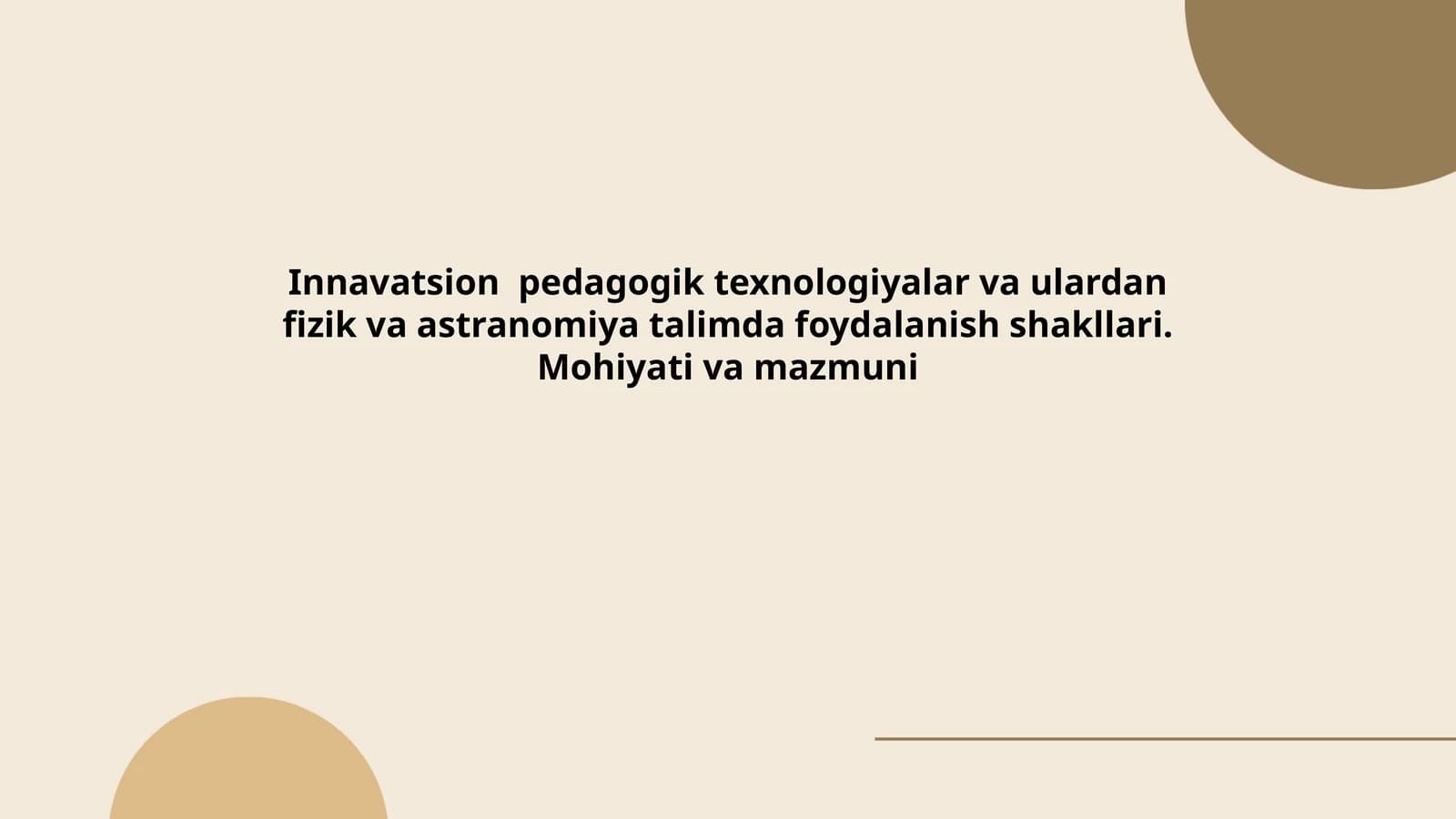 Innavatsion pedagogik texnologiyalar va ulardan fizik va astranomiya talimda foydalanish shakllari. Mohiyati va mazmuni