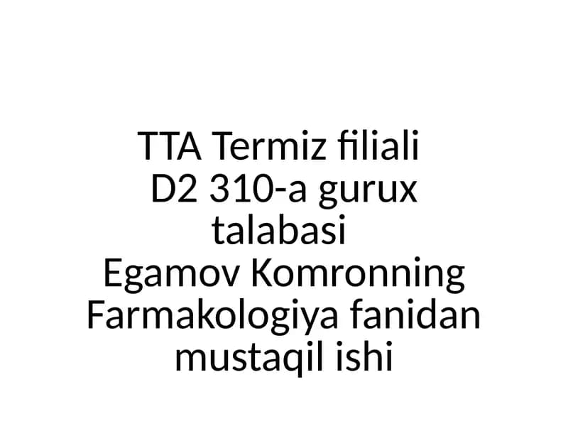 TTATermiz filiali D2310-agurux talabasi Egamov Komronning Farmakologiya fanidan mustaqilishi