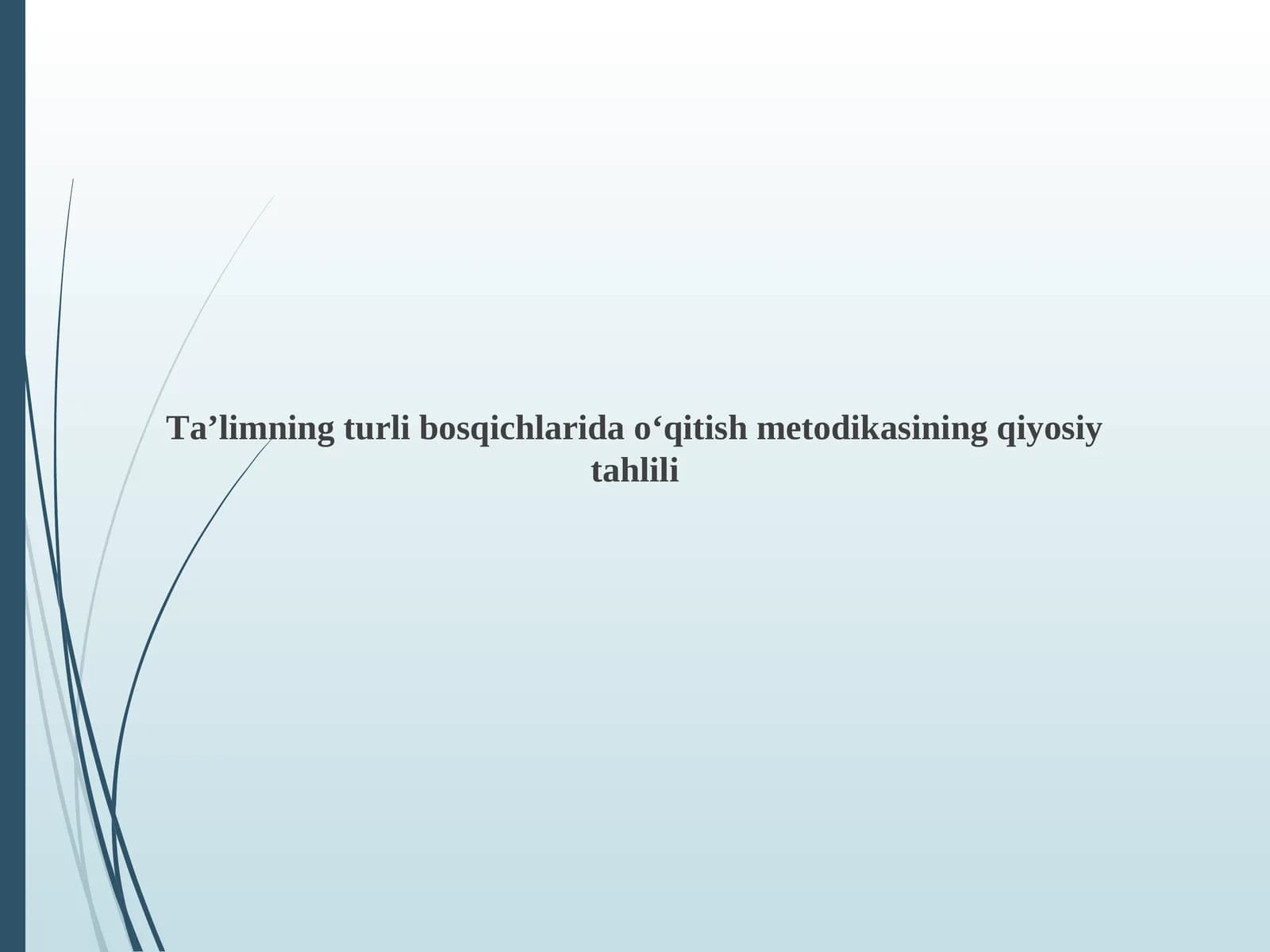 Ta’limning turli bosqichlarida o‘qitish metodikasining qiyosiy tahlili