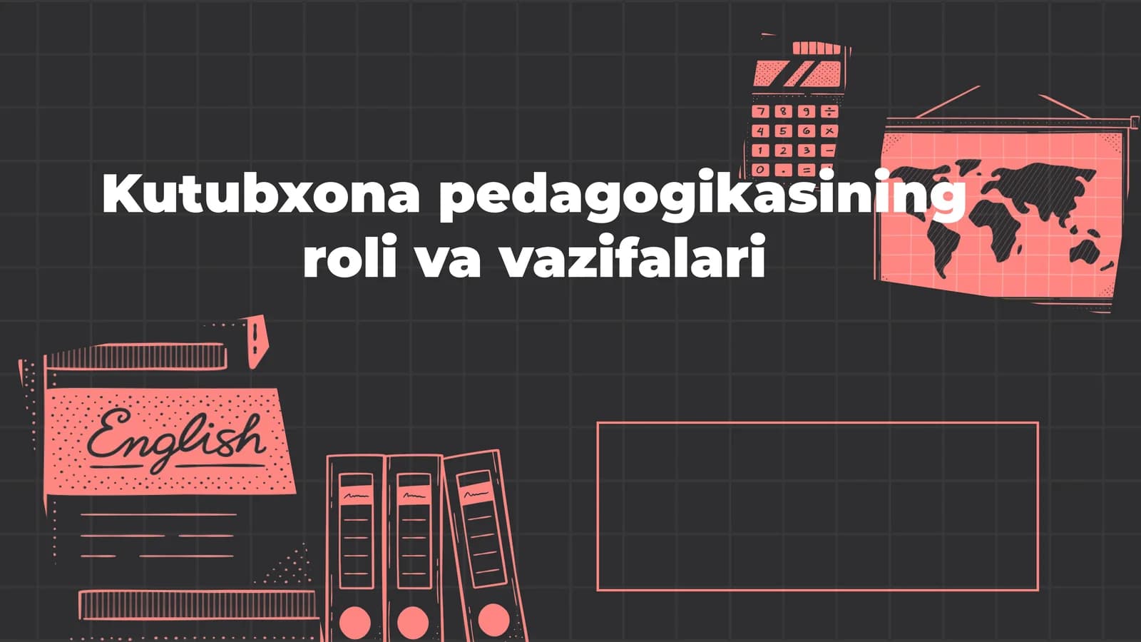 Kutubxona pedagogikasining roli va vazifalari