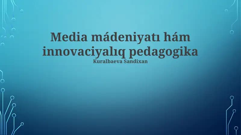 Media mádeniyatı hám innovaciyalıq pedagogika