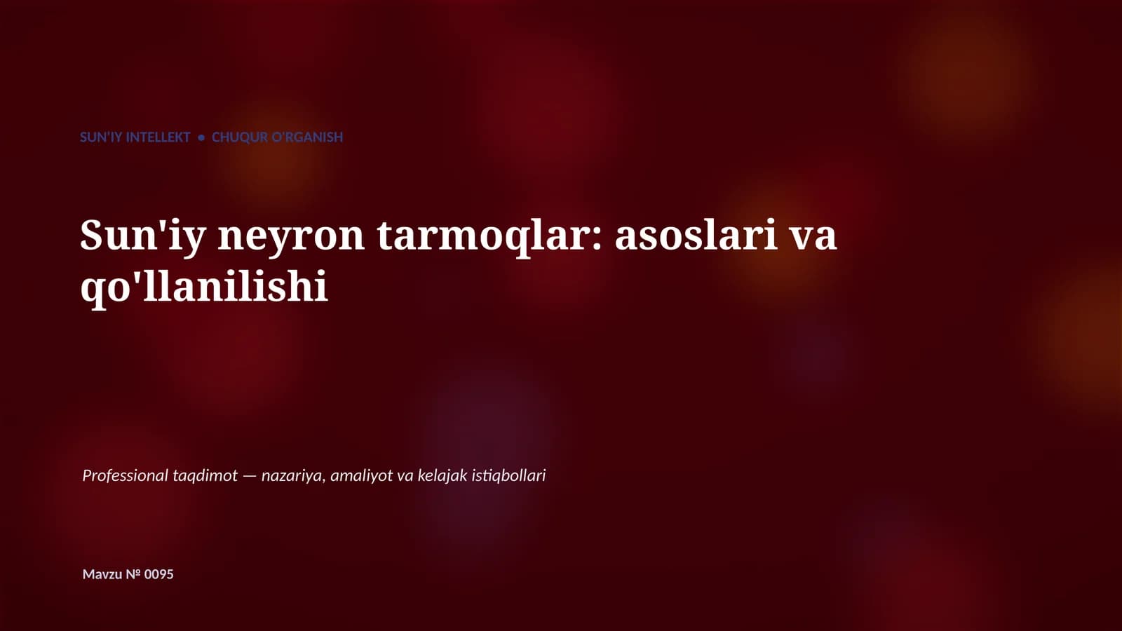 SUN'IY INTELLEKT • CHUQUR O'RGANISH