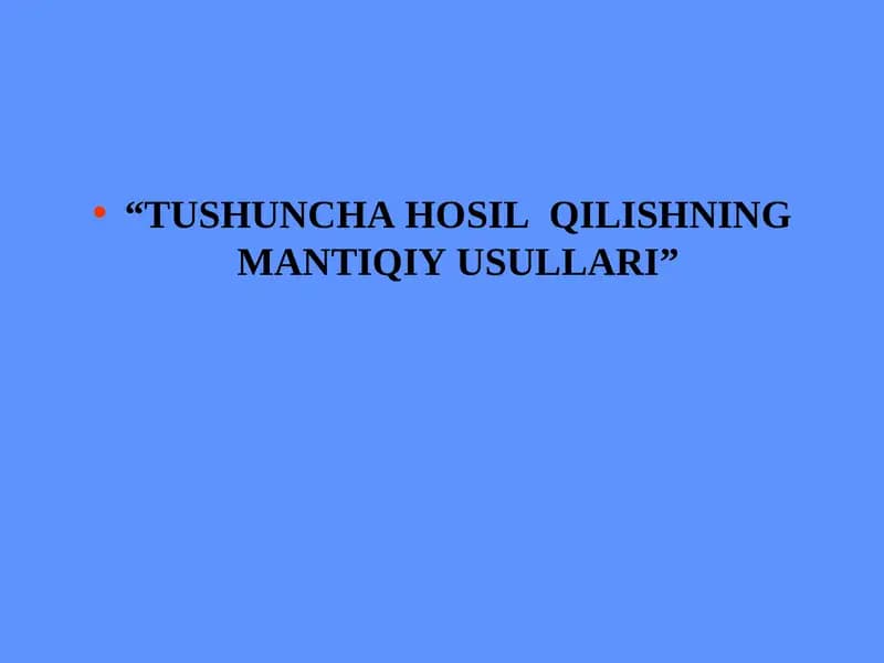 TUSHUNCHA HOSIL QILISHNING MANTIQIY USULLARI