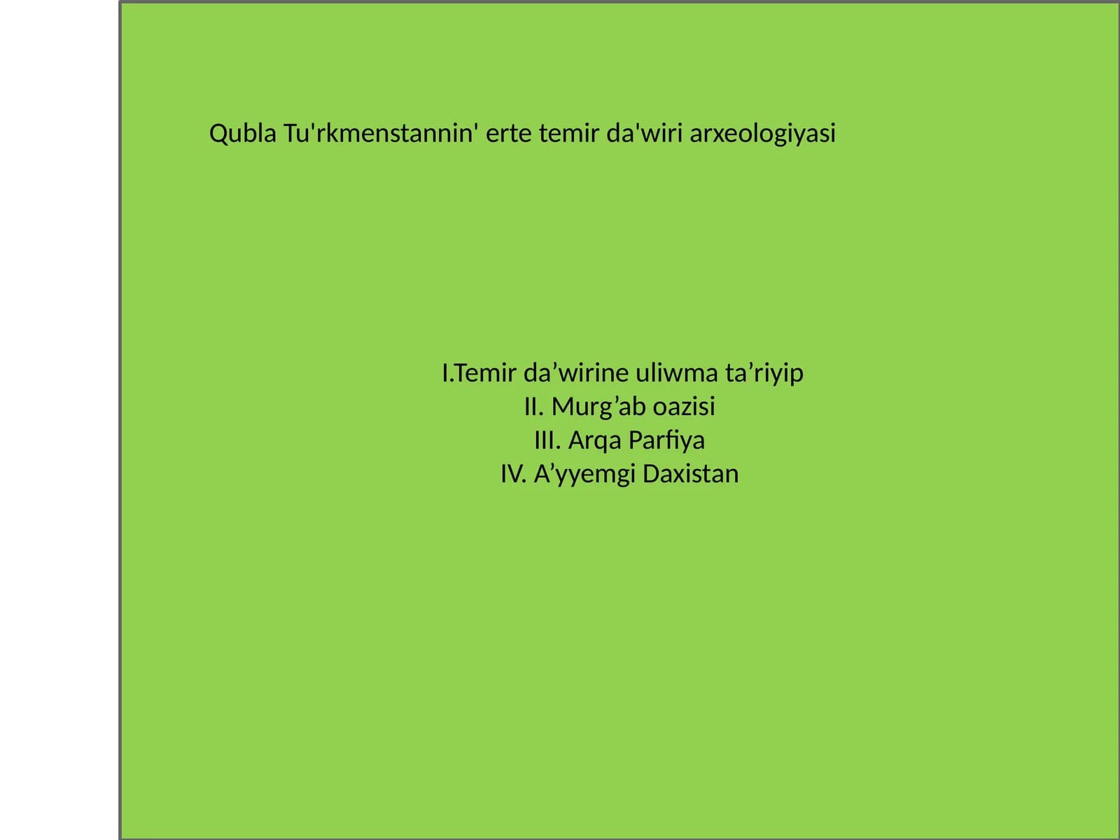 Qubla Tu'rkmenstannin' erte temir da'wiri arxeologiyasi