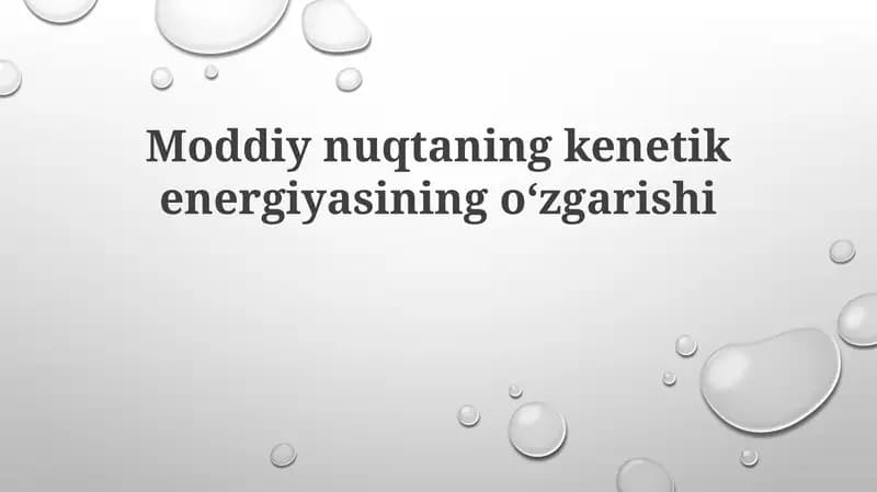 Moddiynuqtaningkenetikenergiyasiningoʻzgarishi