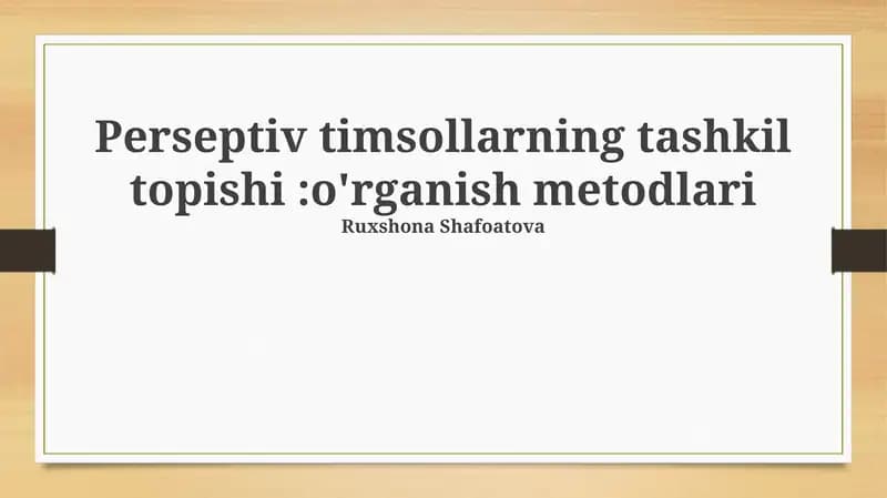 Perseptiv timsollarning tashkil topishi:o'rganish metodlari