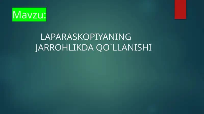 LAPARASKOPIYANING JARROHLIKDA QO`LLANISHI