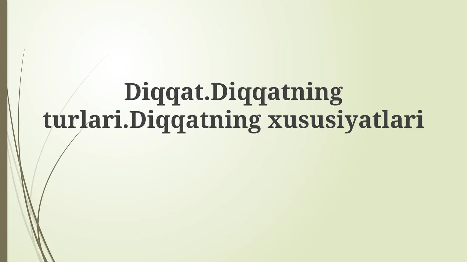 Diqqatning Turli va Xususiyatlari
