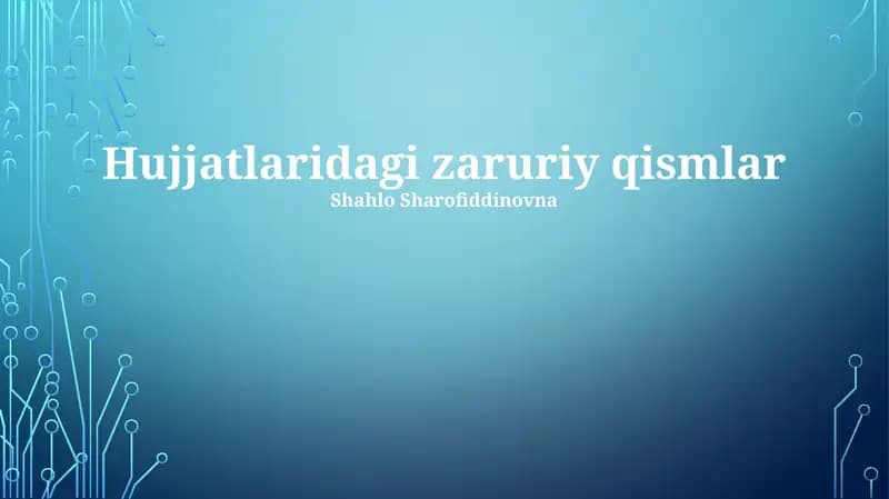 Hujjatlaridagi zaruriy qismlar