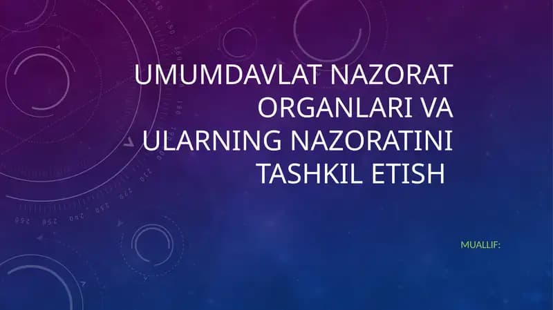 Umumdavlat nazorat organlari va ularning nazoratini tashkil etish