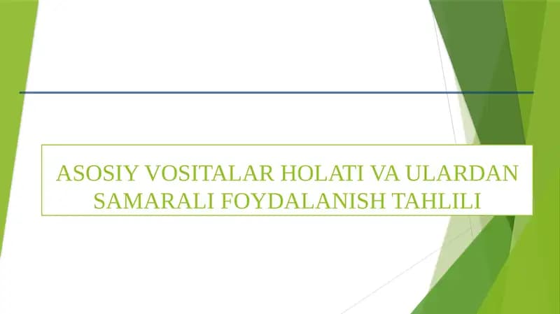 ASOSIY VOSITALAR HOLATI VA ULARDAN SAMARALI FOYDALANISH TAHLILI