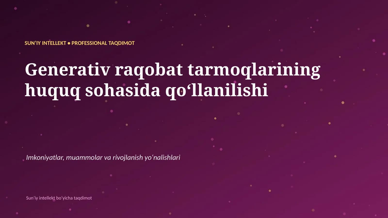 SUNʼIY INTELLEKT • PROFESSIONAL TAQDIMOT