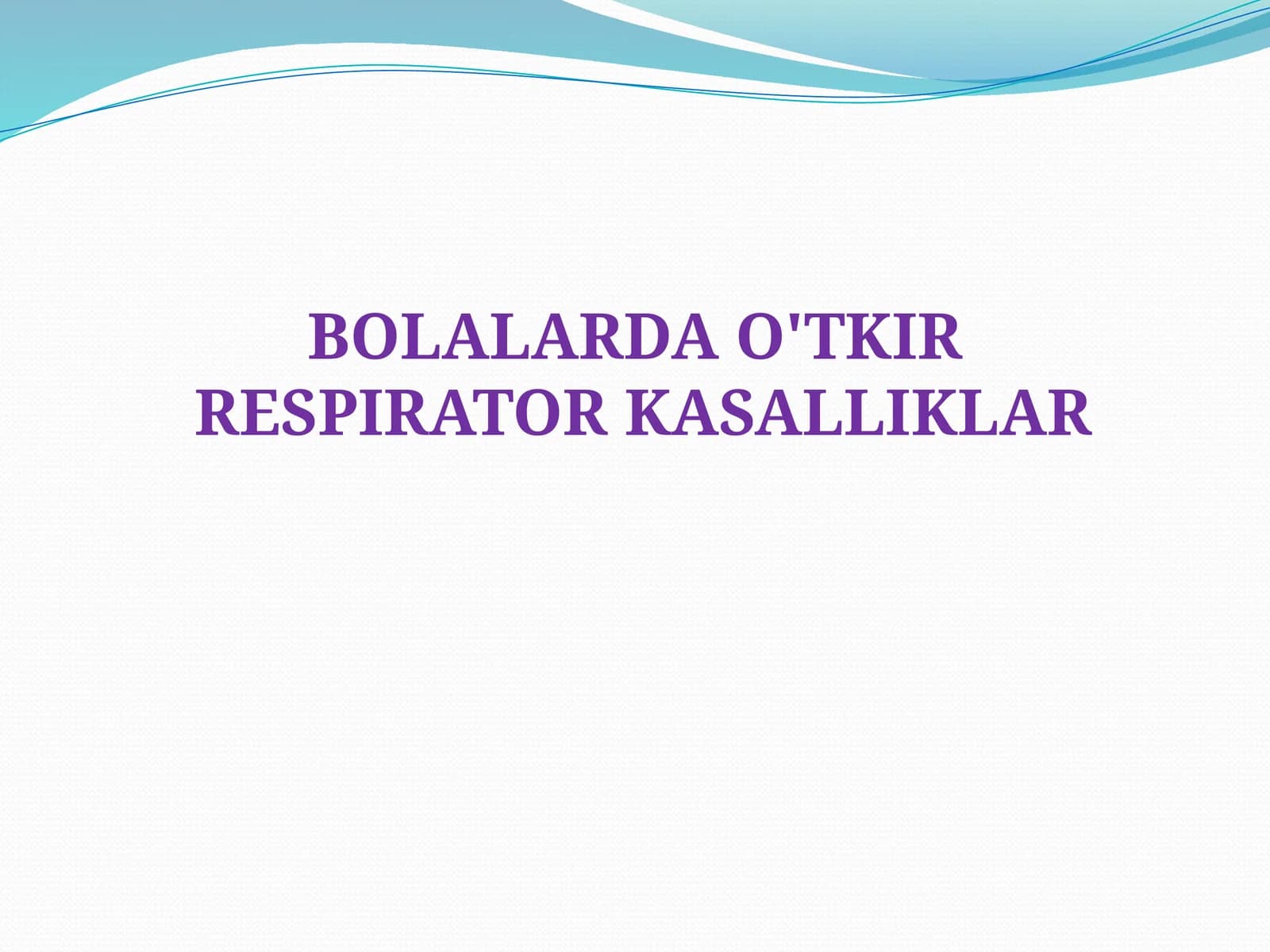 BOLALARDA O'TKIR RESPIRATOR INFEKSIYAKAR