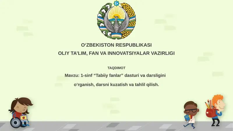 1-sinf “Tabiiyfanlar” dasturivadarsliginio‘rganish,darsnikuzatishvatahlilqilish