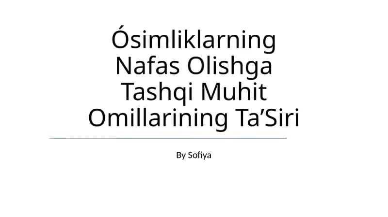 Ósimliklarning Nafas Olishga Tashqi Muhit Omillarining Ta’Siri