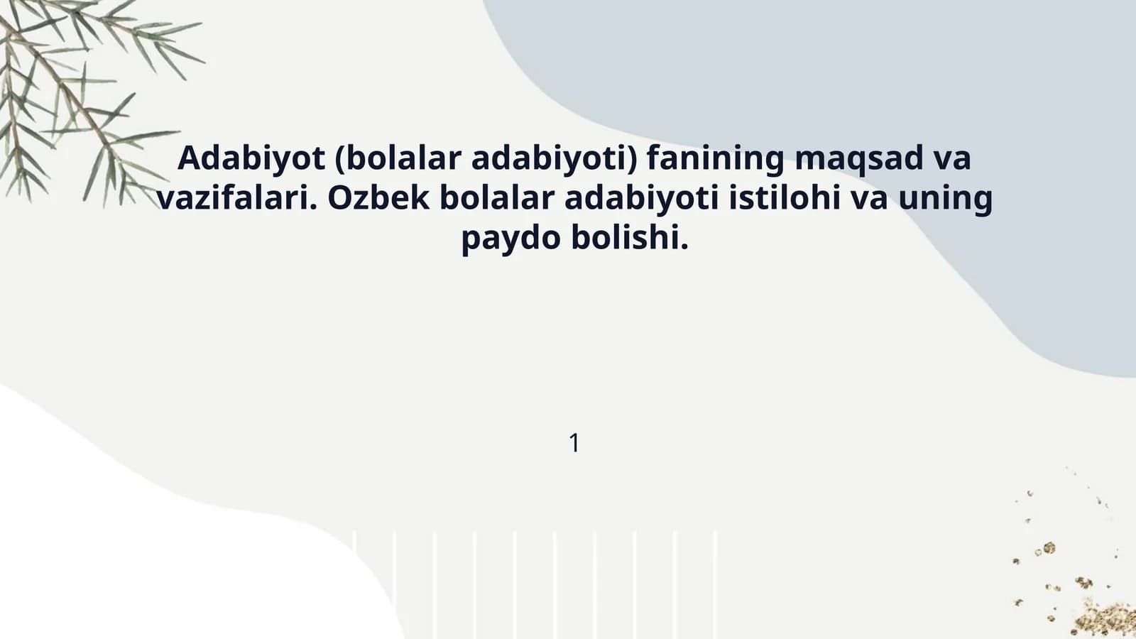 Adabiyot (bolalar adabiyoti) fanining maqsad va vazifalari. Ozbek bolalar adabiyoti istilohi va uning paydo bolishi.