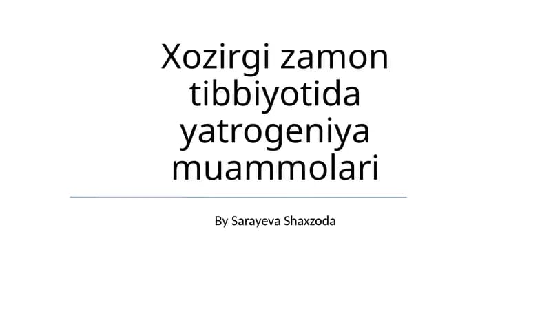 Xozirgi zamon tibbiyotida yatrogeniya muammolari