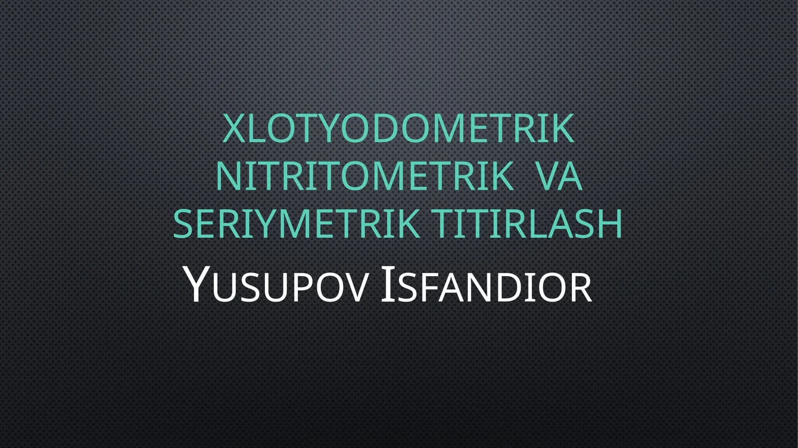 Titrlash (Xlotyodometriknitritometrikvaseriymetriktitirlash)