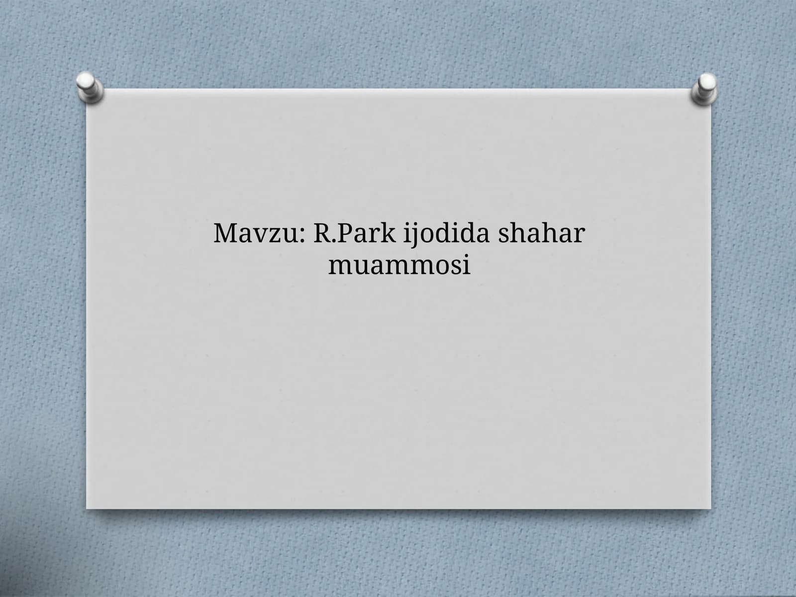 R.Park ijodida shahar muammosi