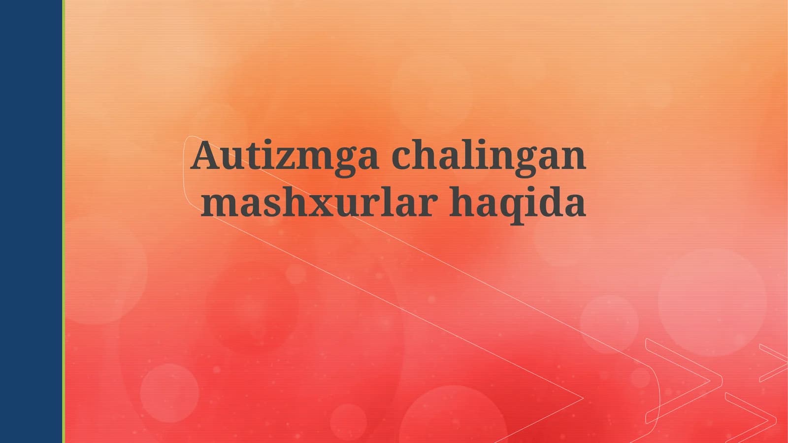 Autizmga chalingan mashhurlar haqida