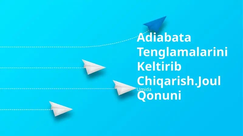 Adiabata Tenglamalarini Keltirib Chiqarish