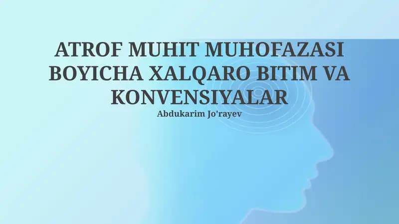 ATROF MUHIT MUHOFAZASI BOYICHA XALQARO BITIM VA KONVENSIYALAR