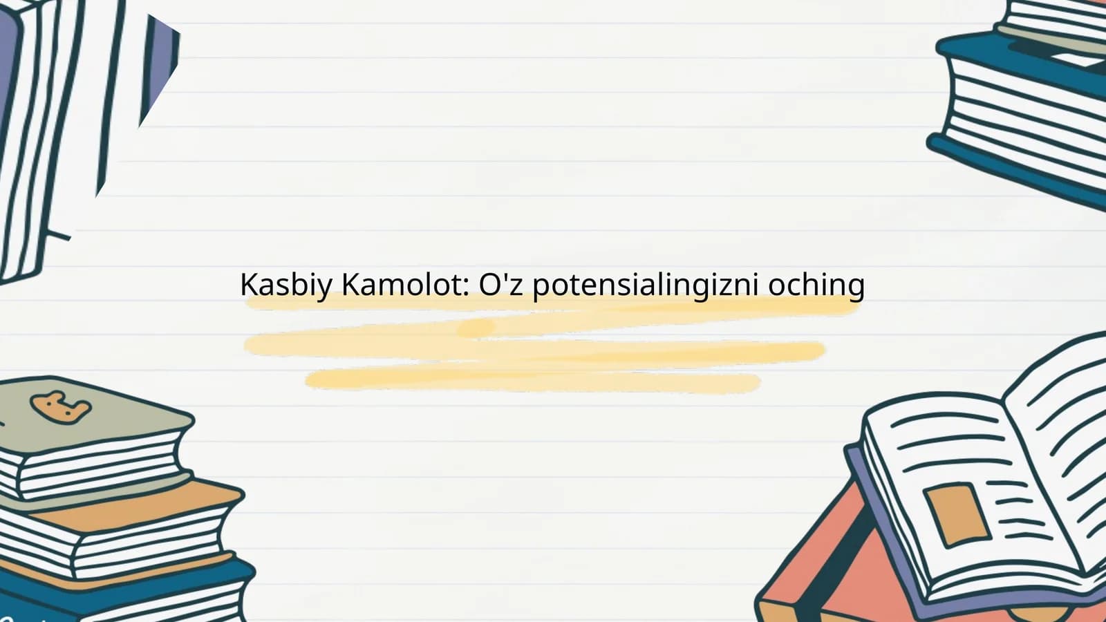 Kasbiy Kamolot: O'z potensialingizni oching