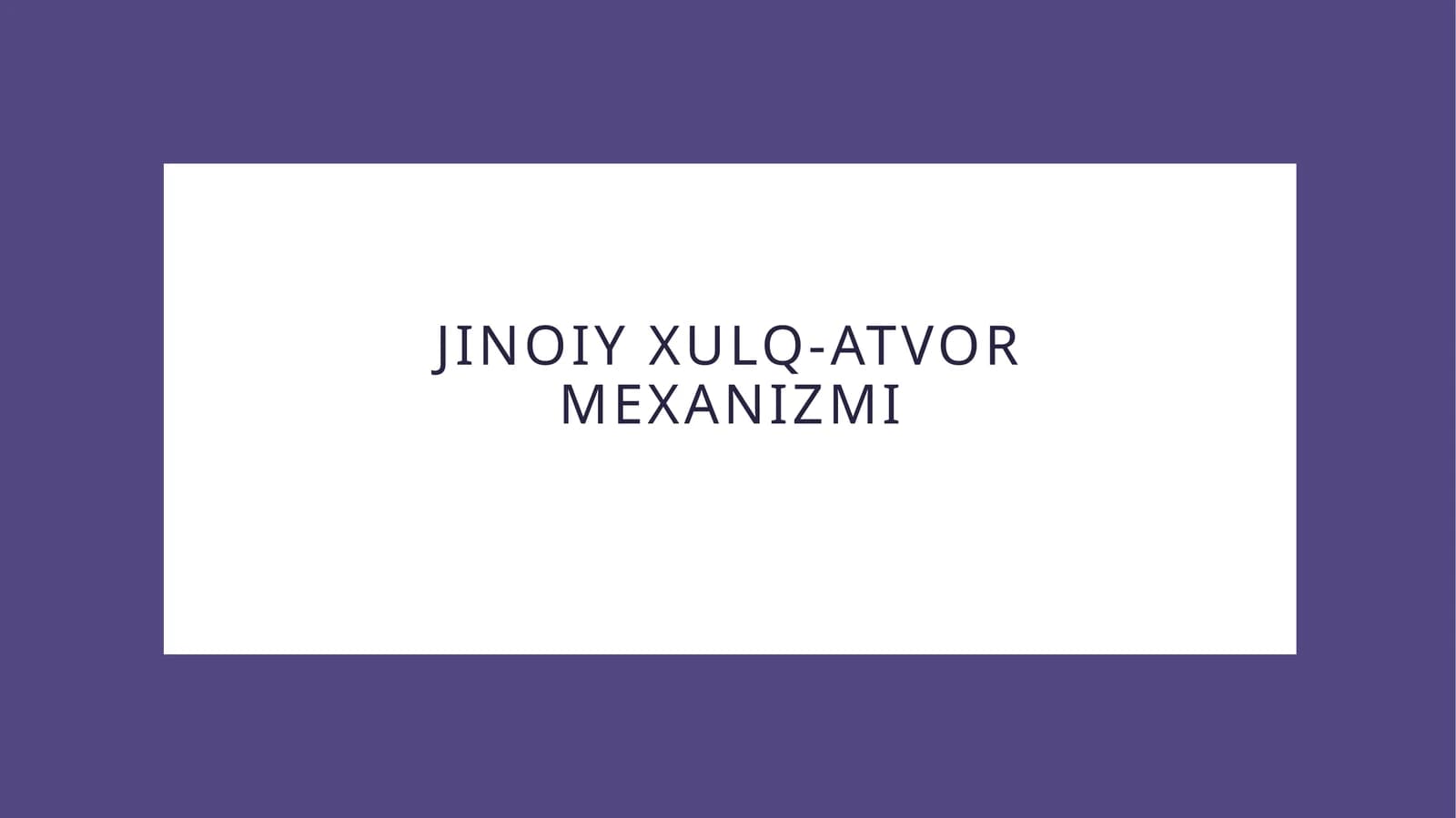 Jinoiy xulq-atvor mexanizmi
