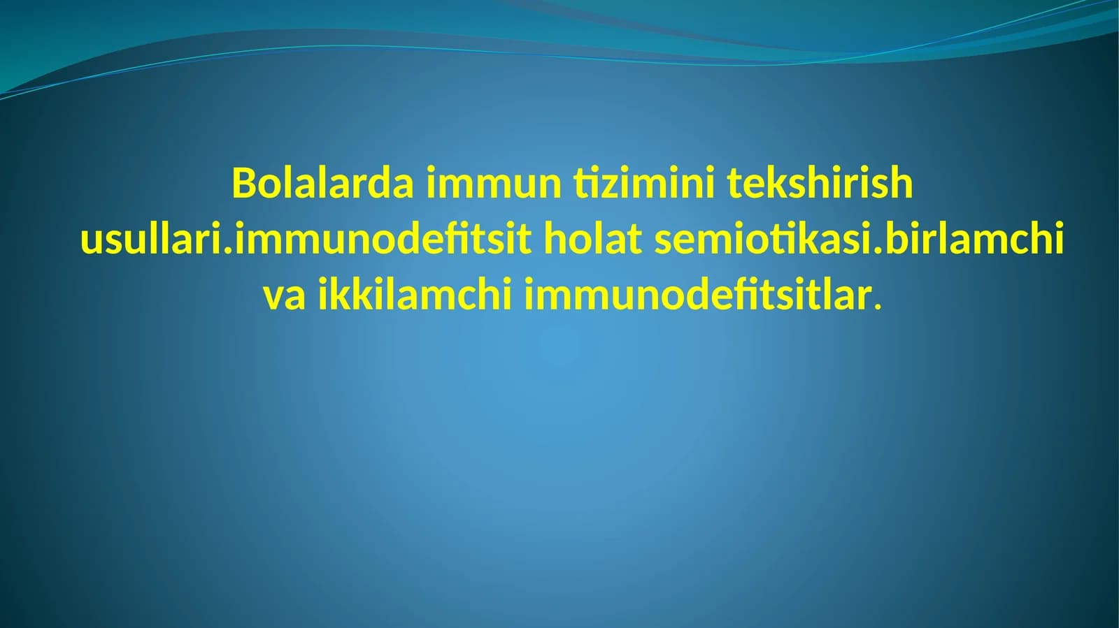 Bolalarda immunitet tizimini tekshirish usullari