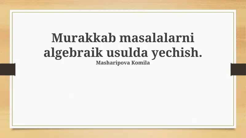 Murakkab Masalalarni Algebraik Yechish Usullari