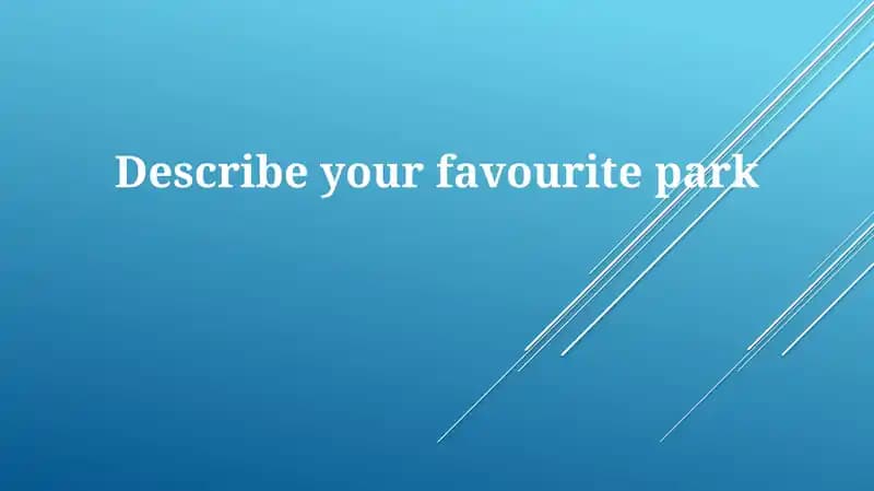 Describe your favourite park