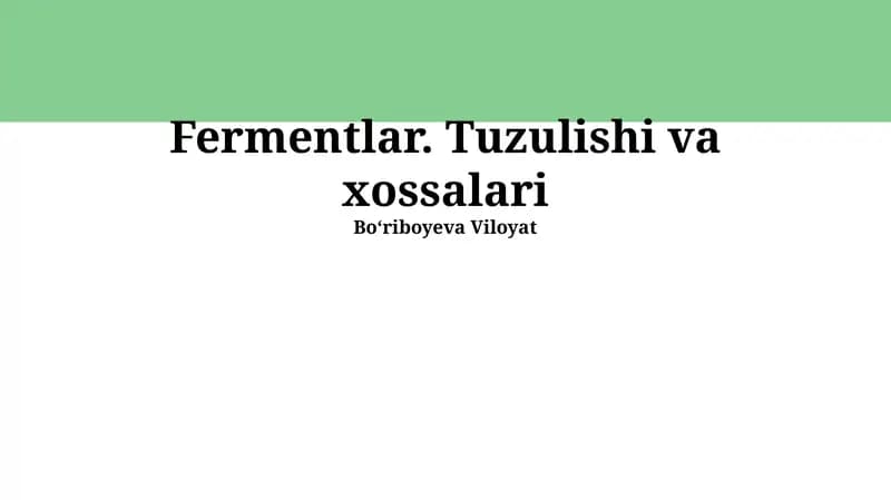 Fermentlar. Tuzulishi va xossalari
