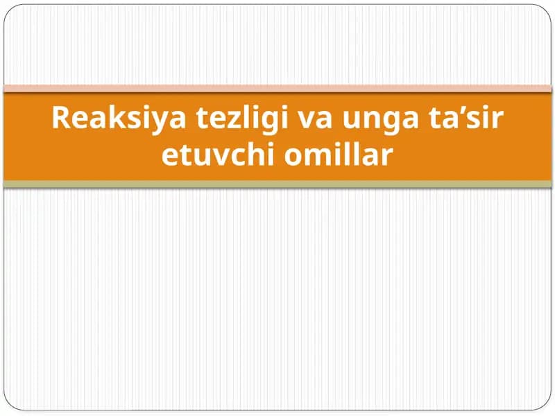 Reaksiya tezligi va unga ta’sir etuvchi omillar