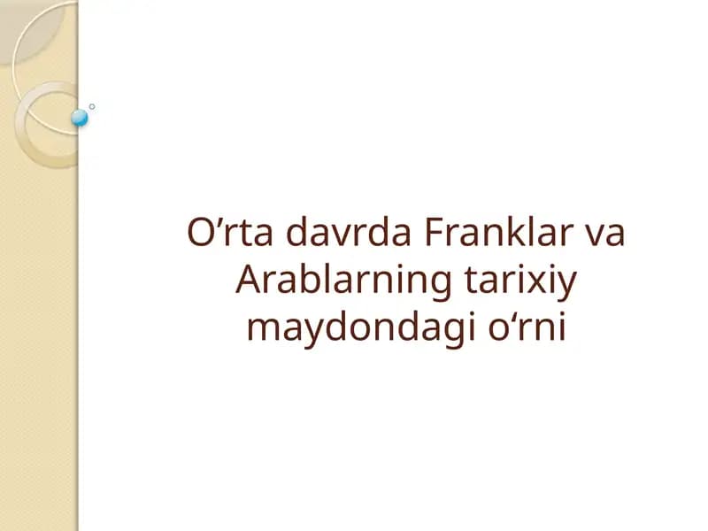 O’rta davrda Franklar va Arablarning tarixiy maydondagi o‘rni